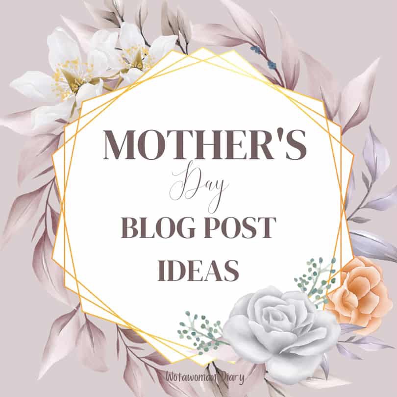 Mothers day blog posts